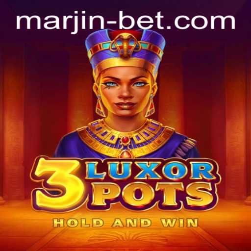 Discover the Exciting World of 3LuxorPots with Marjinbet
