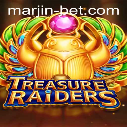 Exploring the Thrills of TREASURERAIDERS and the Impact of Marjinbet